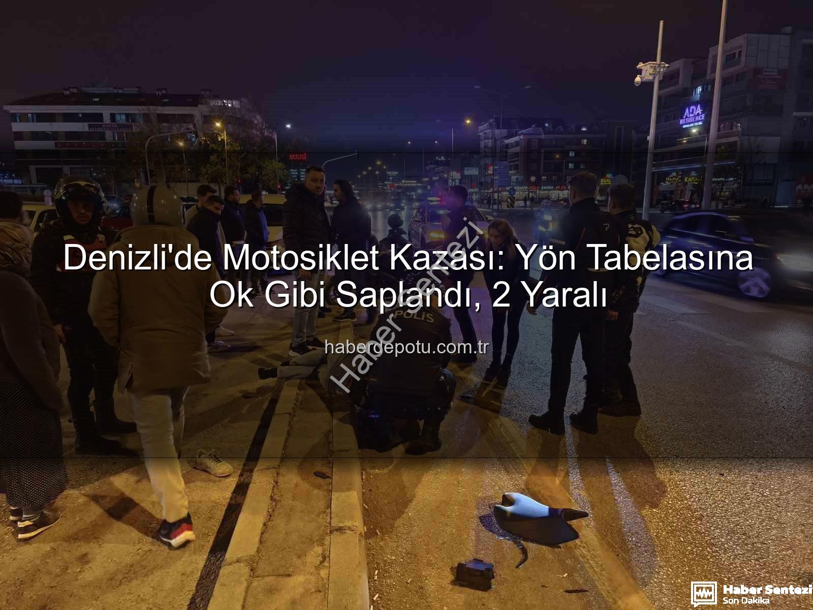 Denizli'de motosiklet kazası - Denizli'de Motosiklet Kazası: Yön Tabelasına Çarpan Sürücü ve Yolcu Yaralandı