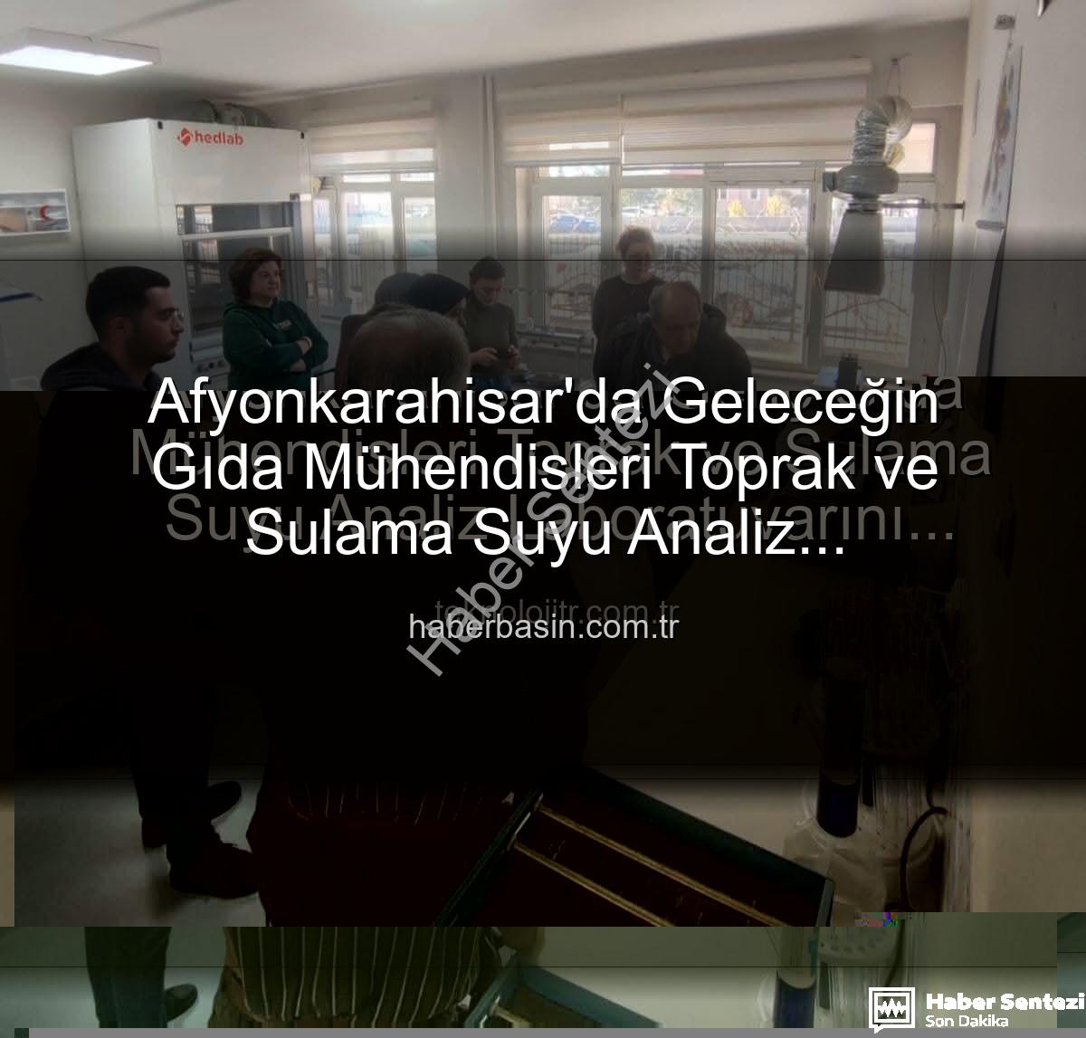 toprak analizleri - Gıda Mühendisliği Öğrencilerinden Toprak ve Su Analiz Laboratuvarı'na Teknik Gezi: Verimlilik Sırları Keşfedildi