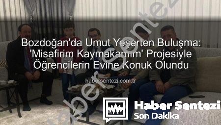 Bozdoğan’da Umut Yeşerten Buluşma: ‘Misafirim Kaymakamım’ Projesiyle Öğrencilerin Evine Konuk Olundu