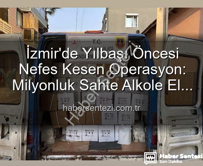 kaçak alkol - İzmir'de Yılbaşı Öncesi Nefes Kesen Operasyon: Milyonluk Sahte Alkole El Konuldu