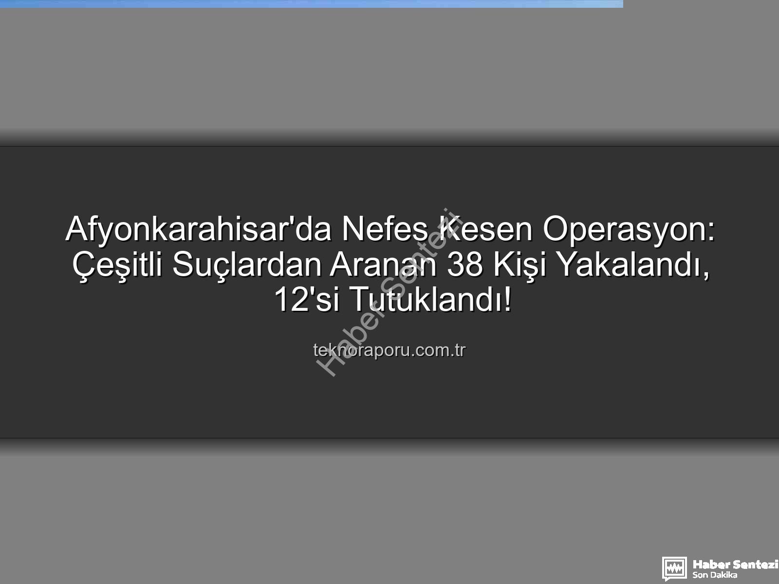 Afyonkarahisar'da arananlar - Afyonkarahisar'da Nefes Kesen Operasyon: Çeşitli Suçlardan Aranıyordu, Sonunda Yakalandılar!