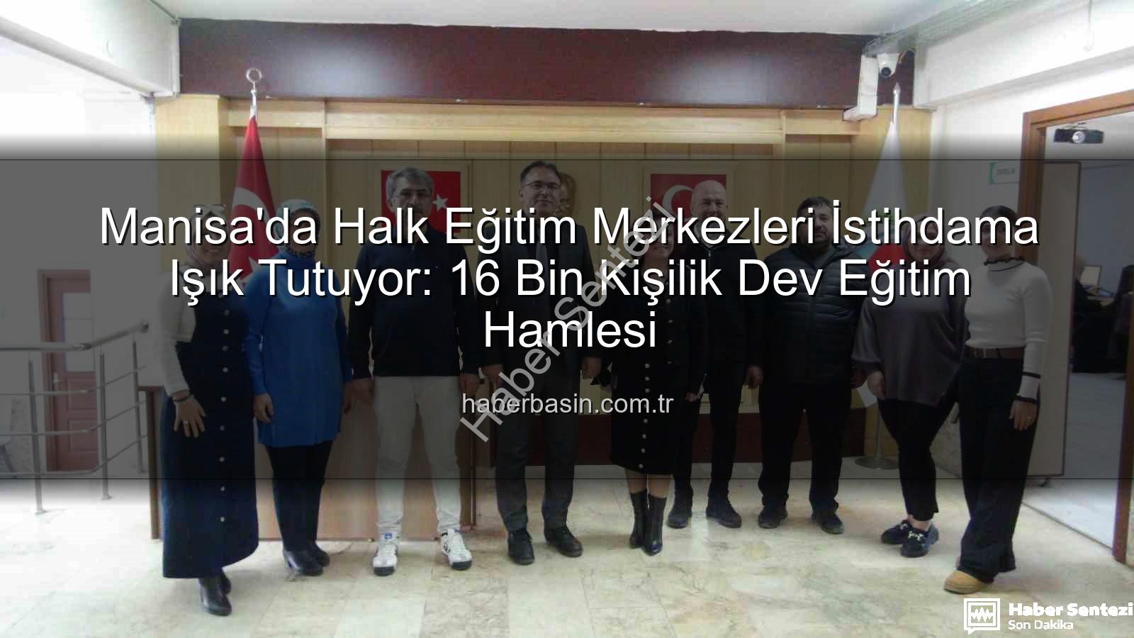 Halk Eğitim İstihdam - Manisa Şehzadeler Halk Eğitim Merkezi İstihdama Yeni Kapılar Aralıyor: 16 Bin Kursiyere Ulaşıldı