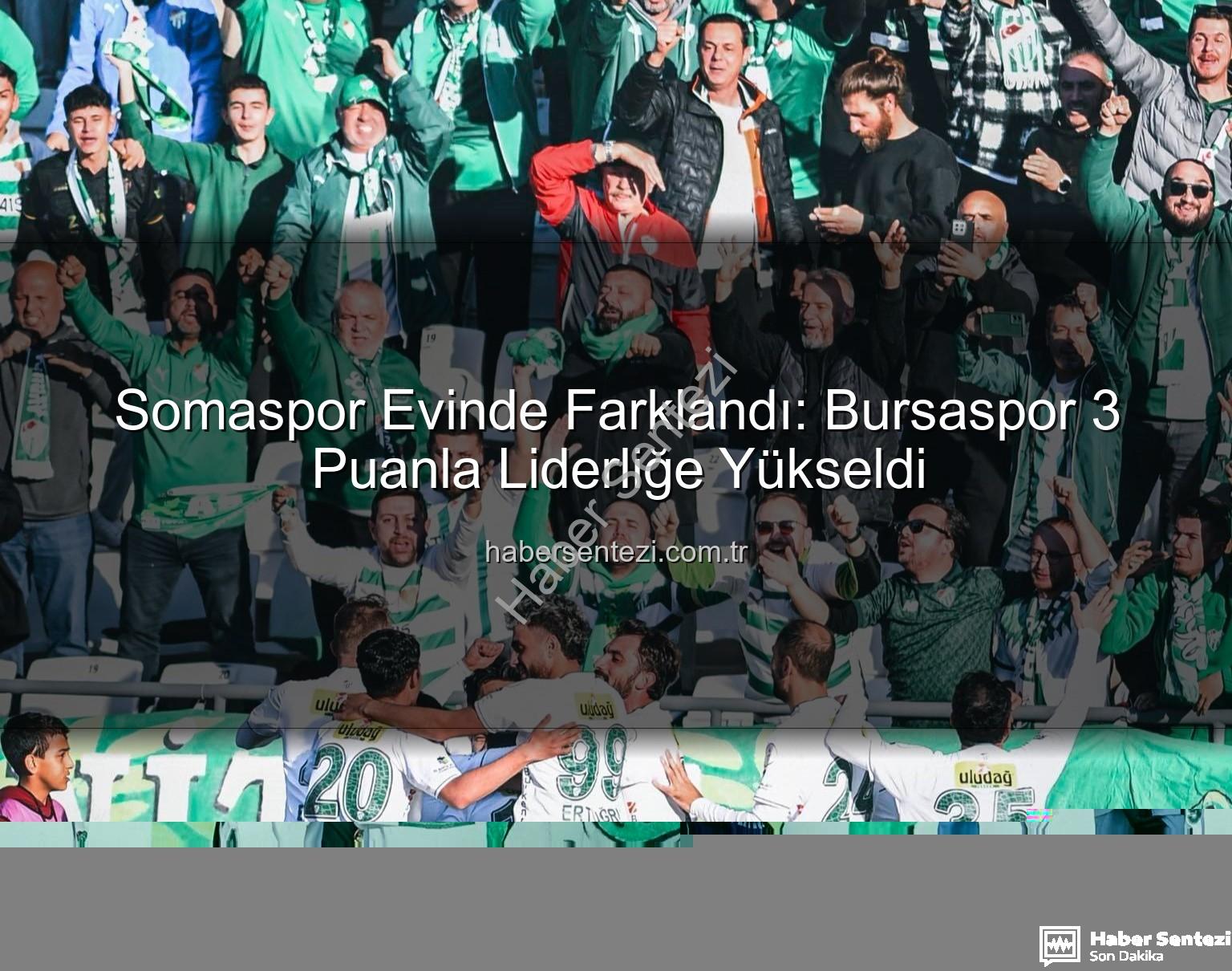 Somaspor Bursaspor - Somaspor Evinde Farklandı: Bursaspor 3 Puanla Liderliğe Yükseldi
