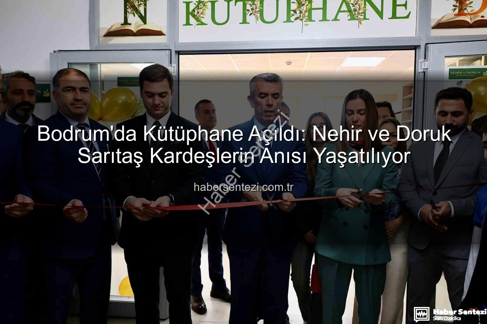 Sarıtaş Kardeşler Kütüphanesi - Bodrum'da Kütüphane Açıldı: Nehir ve Doruk Sarıtaş Kardeşlerin Anısı Yaşatılıyor