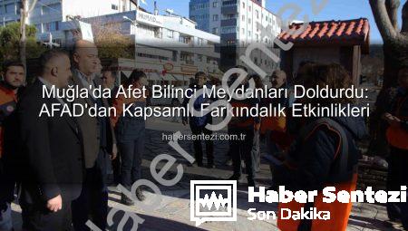 Muğla’da Afet Bilinci Meydanları Doldurdu: AFAD’dan Kapsamlı Farkındalık Etkinlikleri
