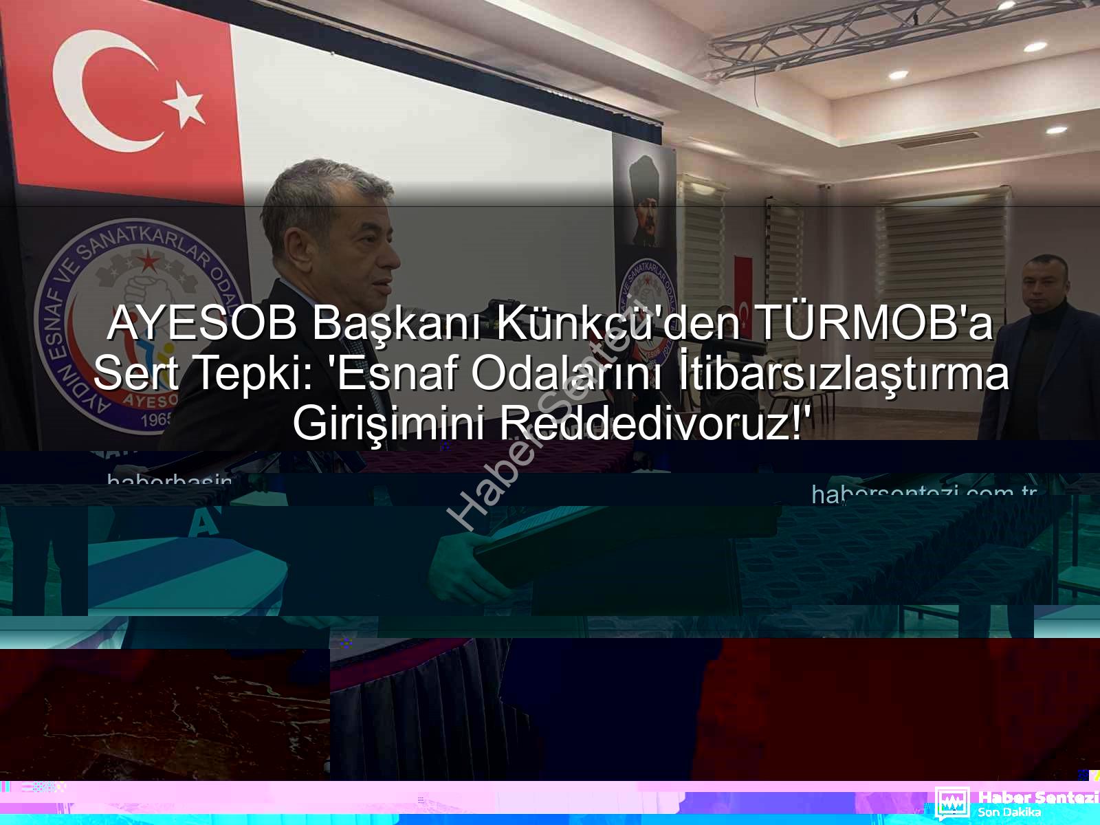 esnaf odaları - AYESOB Başkanı Künkcü'den TÜRMOB'a Sert Tepki: 'Esnaf Odalarını İtibarsızlaştırma Girişimini Reddediyoruz!'