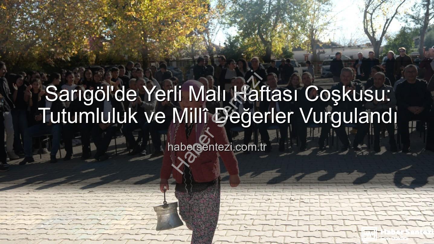 Yerli Malı Haftası - Sarıgöl'de Yerli Malı Haftası Coşkusu: Tutumluluk ve Millî Değerler Vurgulandı