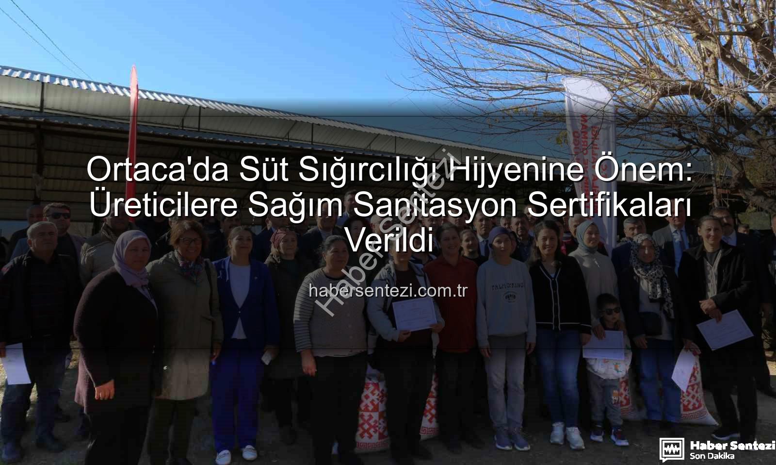sağım hijyeni - Ortaca'da Süt Sığırcılığı Hijyenine Önem: Üreticilere Sağım Sanitasyon Sertifikaları Verildi
