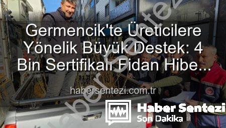 Germencik’te Üreticilere Yönelik Büyük Destek: 4 Bin Sertifikalı Fidan Hibe Edildi