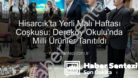 Hisarcık’ta Yerli Malı Haftası Coşkusu: Dereköy Okulu’nda Milli Ürünler Tanıtıldı