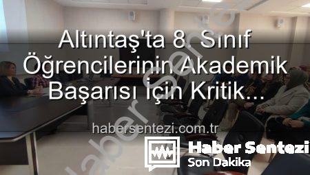 Altıntaş’ta 8. Sınıf Öğrencilerinin Akademik Başarısı İçin Kritik Toplantı: Yeni Stratejiler Masada