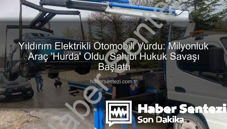 Yıldırım Elektrikli Otomobili Vurdu: Milyonluk Araç ‘Hurda’ Oldu, Sahibi Hukuk Savaşı Başlattı