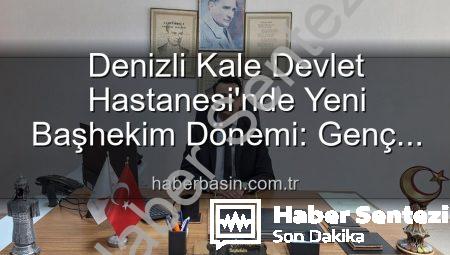 Denizli Kale Devlet Hastanesi’nde Başhekimlik Koltuğu El Değiştirdi: Genç İsim Göreve Başladı
