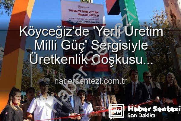 Yerli Üretim Milli Güç - Köyceğiz'de 'Yerli Üretim Milli Güç' Sergisiyle Üretkenlik Coşkusu Yaşandı