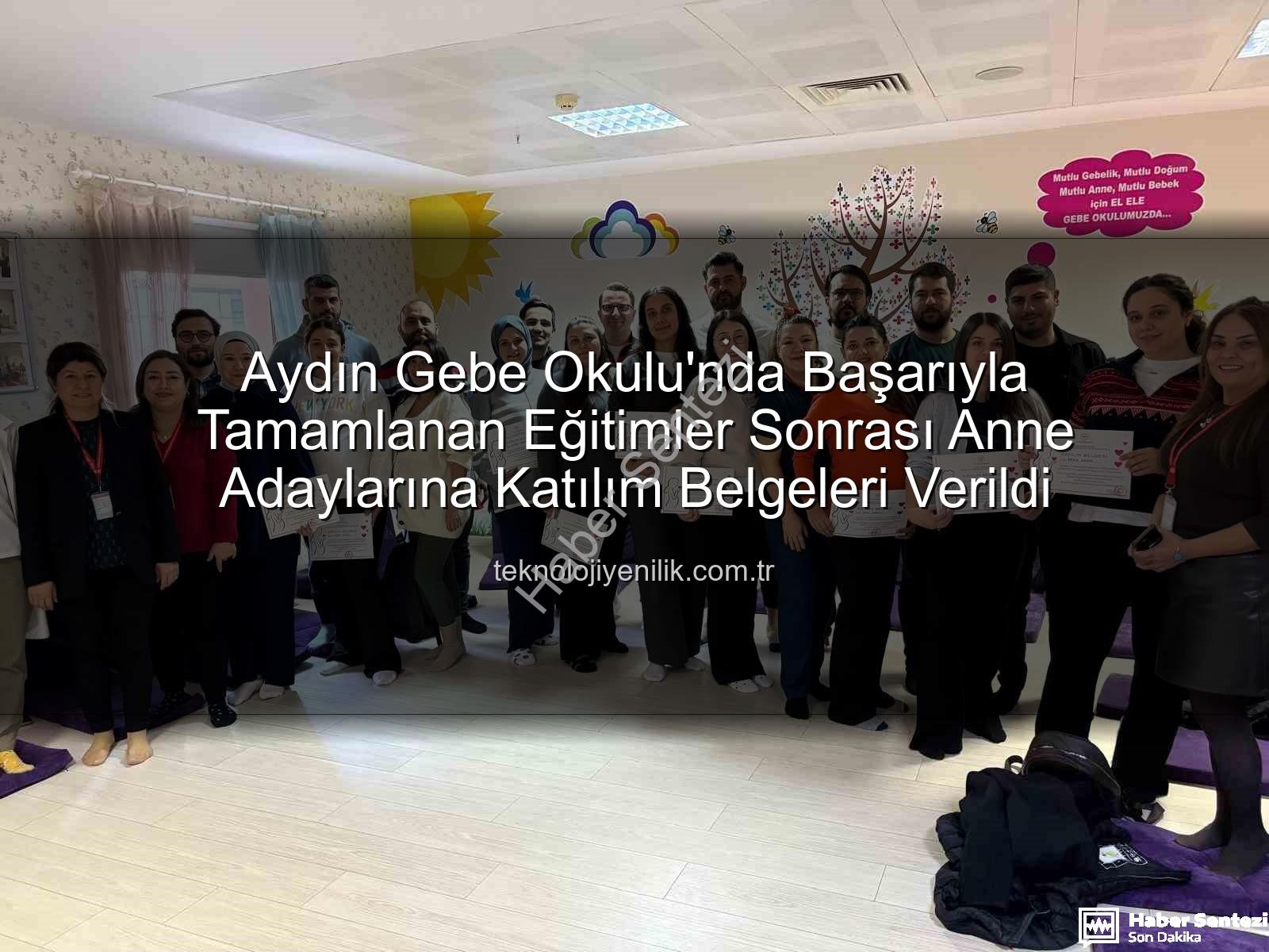 Gebe Okulu - Aydın'da Gebe Okulu Mezunlarına Belgeleri Verildi: Anne Adaylarının Sağlıklı Gebelik Yolculuğu Devam Ediyor