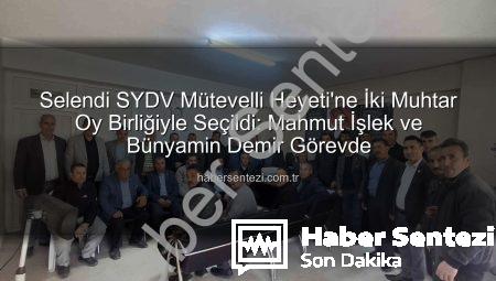 Selendi SYDV Mütevelli Heyeti’ne İki Muhtar Oy Birliğiyle Seçildi: Mahmut İşlek ve Bünyamin Demir Görevde