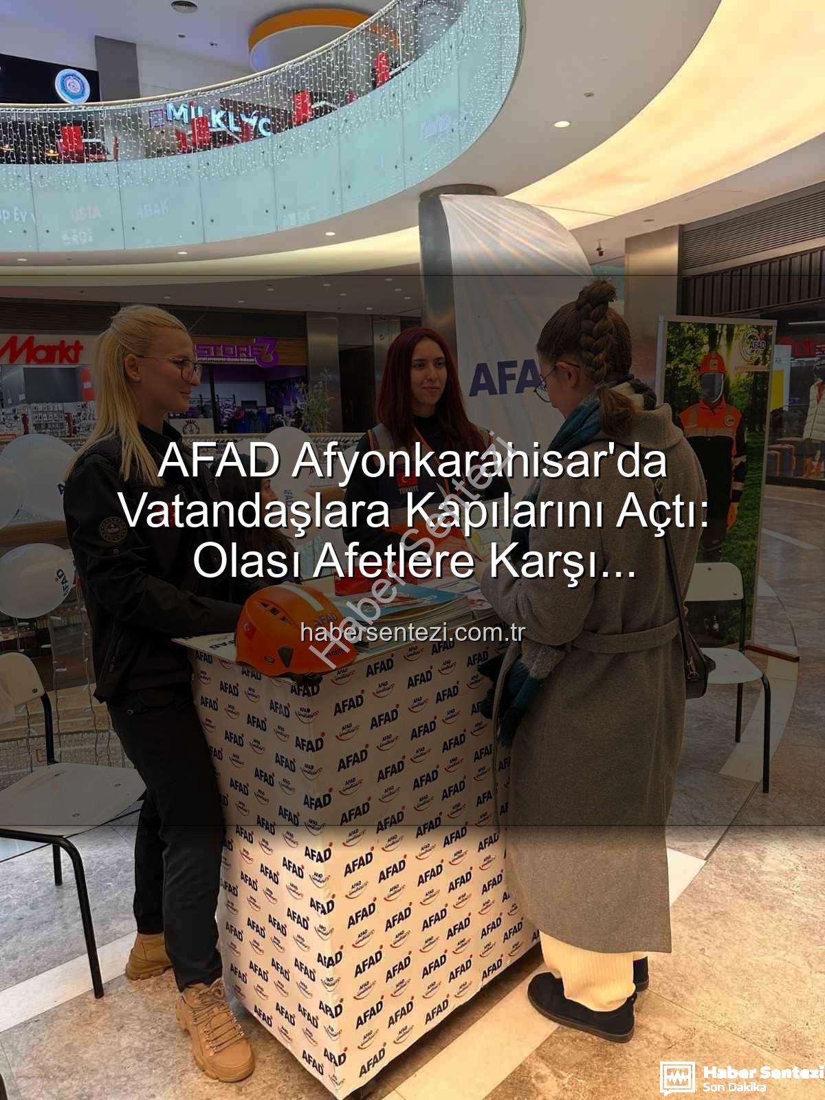 AFAD Afyonkarahisar - AFAD Afyonkarahisar'da Vatandaşlara Kapılarını Açtı: Olası Afetlere Karşı Bilinçlendirme Çalışmaları