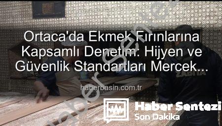 Ortaca Ekmek Fırınları Denetlendi: Hijyen ve Güvenlik Önceliklendirildi