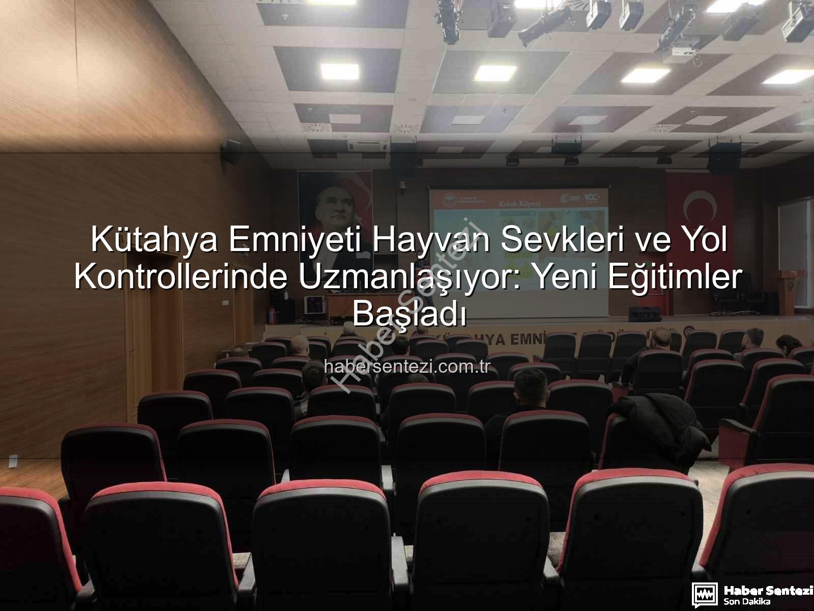 hayvan sevkleri yol kontrolleri - Kütahya Emniyeti Hayvan Sevkleri ve Yol Kontrollerinde Uzmanlaşıyor: Yeni Eğitimler Başladı