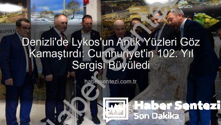 Denizli’de Lykos’un Antik Yüzleri Göz Kamaştırdı: Cumhuriyet’in 102. Yıl Sergisi Büyüledi